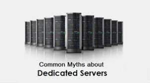 Myth : Dedicated hosting is always the best option